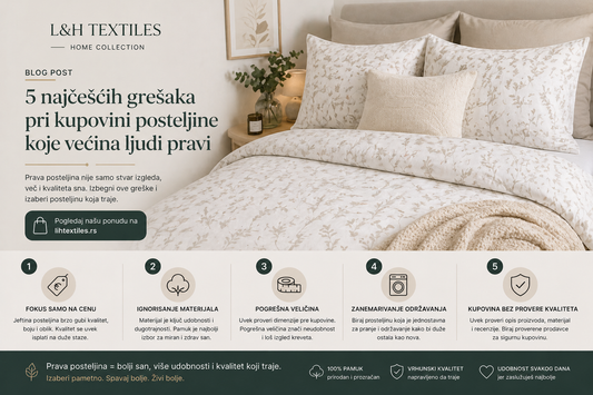 5 grešaka koje ljudi prave pri kupovini posteljine (i kako da ih izbegneš)