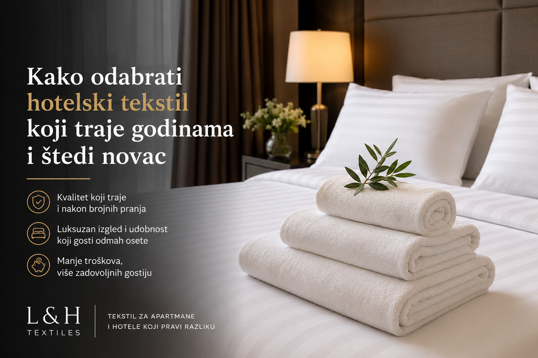 Kako odabrati hotelski tekstil koji traje godinama i štedi novac